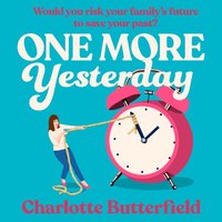 One More Yesterday - Charlotte Butterfield - audiobook