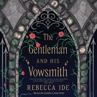 Gentleman and His Vowsmith - Rebecca Ide - audiobook