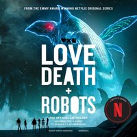 Love, Death + Robots: The Official Anthology: Volume 2 &amp; 3 - Opracowanie zbiorowe - audiobook