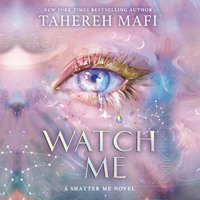 Watch Me - Tahereh Mafi - audiobook