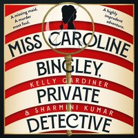Miss Caroline Bingley, Private Detective - Sharmini Kumar - audiobook