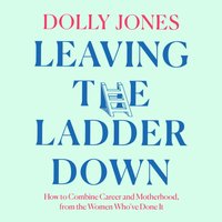 Leaving the Ladder Down - Dolly Jones - audiobook