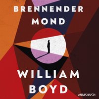 Brennender Mond - William Boyd - audiobook