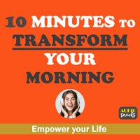 10 Minutes to Transform Your Morning - Audio Snacks Audio Snacks - audiobook