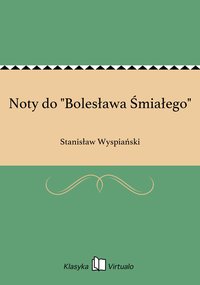 Noty do "Bolesława Śmiałego" - Stanisław Wyspiański - ebook