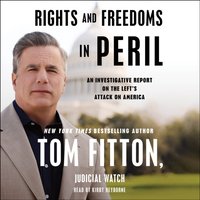 Rights and Freedoms in Peril - Tom Fitton - audiobook