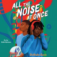 All the Noise at Once - DeAndra Davis - audiobook