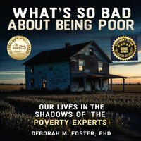 What's So Bad About Being Poor? - Foster Douglas Foster - audiobook