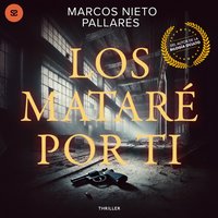 Los mataré por ti - Nieto Pallares Marcos Nieto Pallares - audiobook