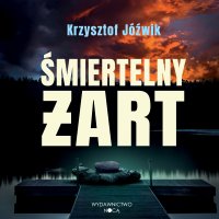 Śmiertelny żart - Krzysztof Jóźwik - audiobook