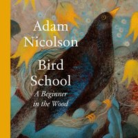 Bird School - Adam Nicolson - audiobook