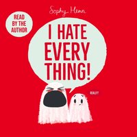 I Hate Everything - Sophy Henn - audiobook