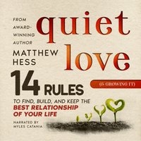 Quiet Love (& Growing It) - Hess Matthew Hess - audiobook