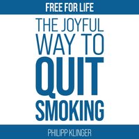 Free for Life: The joyful way to quit smoking - Klinger Philipp Klinger - audiobook