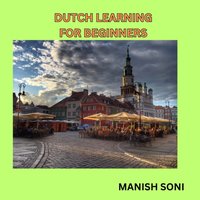 Dutch Learning For Beginners - Soni Manish Soni - audiobook
