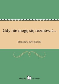 Gdy nie mogę się rozmówić... - Stanisław Wyspiański - ebook