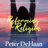 Reforming the Religion - DeHaan Peter DeHaan - audiobook