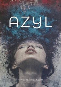 Azyl - Aleksandra Pawłyszyn - ebook