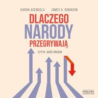 Dlaczego narody przegrywają - Daron Acemoglu - audiobook