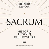 Sacrum. Historia ludzkiej duchowości - Frederic Lenoir - audiobook