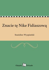 Znacie tę Nike Fidiaszową - Stanisław Wyspiański - ebook