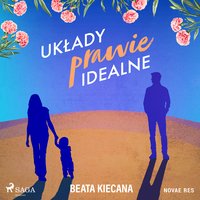 Układy prawie idealne - Beata Kiecana - audiobook