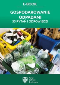 Gospodarowanie odpadami. 35 pytań i odpowiedzi - Opracowanie zbiorowe - ebook