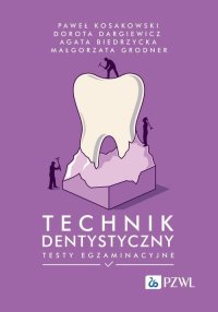 Technik dentystyczny. Testy egzaminacyjne - Paweł Kosakowski - ebook