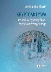 Kryptoaktywa i ich rola w dywersyfikacji portfela inwestycyjnego - Aleksander Mercik - ebook