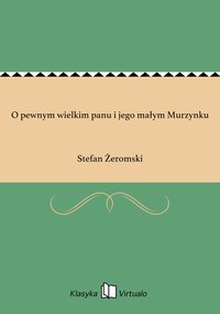 O pewnym wielkim panu i jego małym Murzynku - Stefan Żeromski - ebook