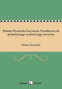 Pamięci Ryszarda Gieysztora. Przedmowa do pośmiertnego wydania jego utworów - Stefan Żeromski - ebook