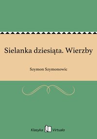 Sielanka dziesiąta. Wierzby - Szymon Szymonowic - ebook