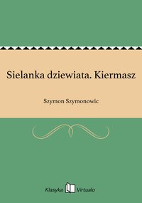 Sielanka dziewiata. Kiermasz - Szymon Szymonowic - ebook