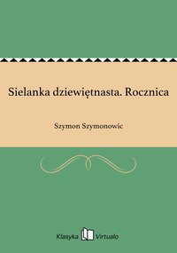 Sielanka dziewiętnasta. Rocznica - Szymon Szymonowic - ebook
