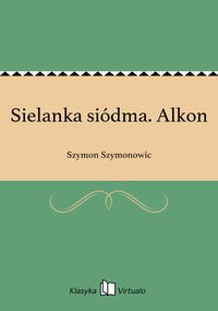 Sielanka siódma. Alkon - Szymon Szymonowic - ebook