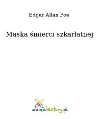 Maska śmierci szkarłatnej - Edgar Allan Poe - ebook