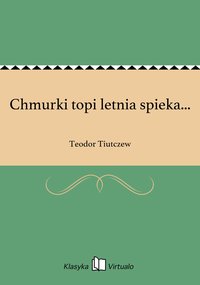 Chmurki topi letnia spieka... - Teodor Tiutczew - ebook