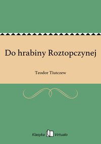 Do hrabiny Roztopczynej - Teodor Tiutczew - ebook