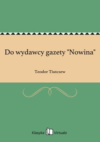 Do wydawcy gazety "Nowina" - Teodor Tiutczew - ebook