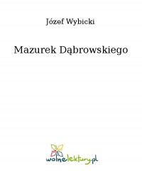 Mazurek Dąbrowskiego - Józef Wybicki - ebook