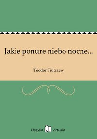 Jakie ponure niebo nocne... - Teodor Tiutczew - ebook