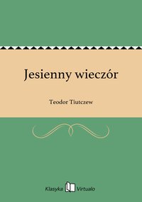 Jesienny wieczór - Teodor Tiutczew - ebook