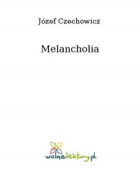 Melancholia - Józef Czechowicz - ebook