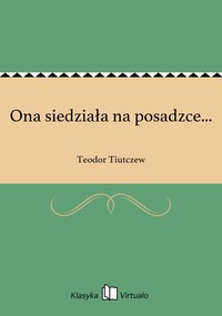 Ona siedziała na posadzce... - Teodor Tiutczew - ebook