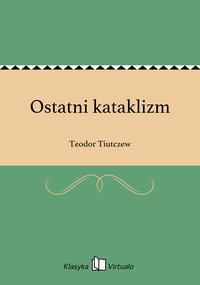 Ostatni kataklizm - Teodor Tiutczew - ebook