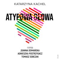 Atypowa głowa. Moje życie w spektrum - Katarzyna Kachel - audiobook