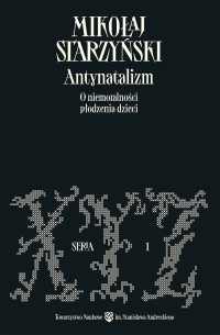 Antynatalizm. O niemoralności płodzenia dzieci - Mikołaj Starzyński - ebook