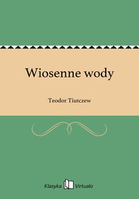 Wiosenne wody - Teodor Tiutczew - ebook