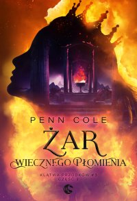Żar Wiecznego Płomienia. Część 2 - Penn Cole - ebook