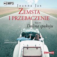 Zemsta i przebaczenie. Tom 6. Dolina spokoju - Joanna Jax - audiobook